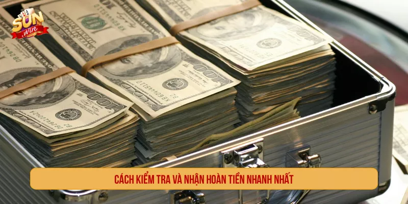 SUNWIN Có Hoàn Tiền Không? Chính Sách Cashback Mới 2026 Cách kiểm tra và nhận hoàn tiền nhanh nhất